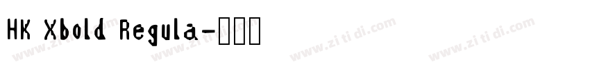 HK Xbold Regula字体转换